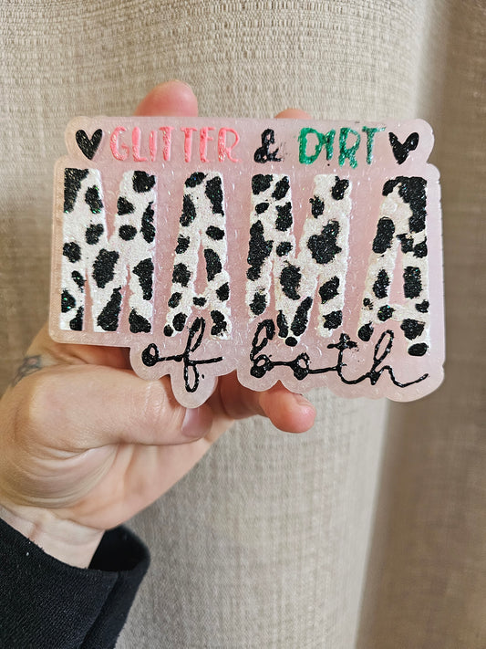 GLITTER AND DIRT MAMA OF BOTH (COW PRINT)