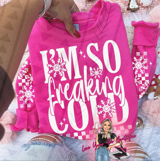 I'm so freaking cold